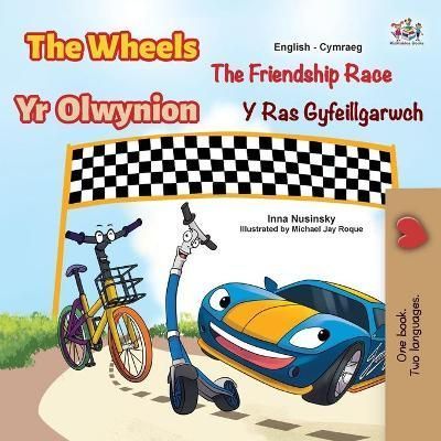 Wheels The Friendship Race (English Welsh Bilingual Children's Book)