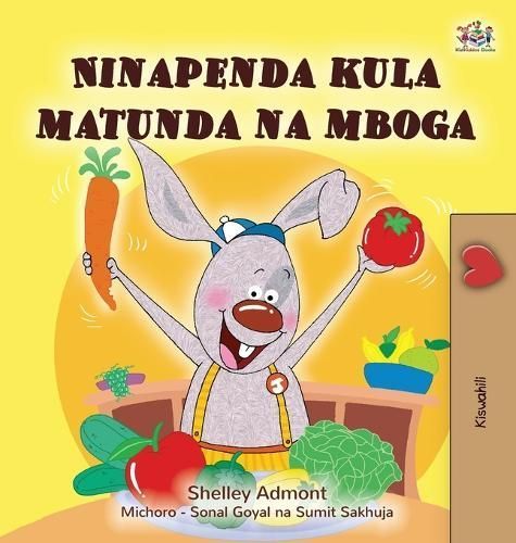 I Love to Eat Fruits and Vegetables (Swahili Book for Kids) By Admont