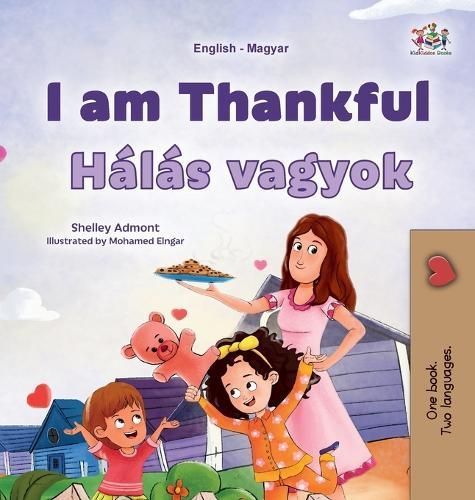 I Am Thankful (English Hungarian Bilingual Children's Book) (Hardback)