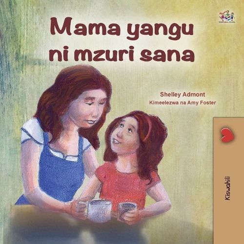My Mom Is Awesome (Swahili Children's Book) 9781525987779 (Paperback)