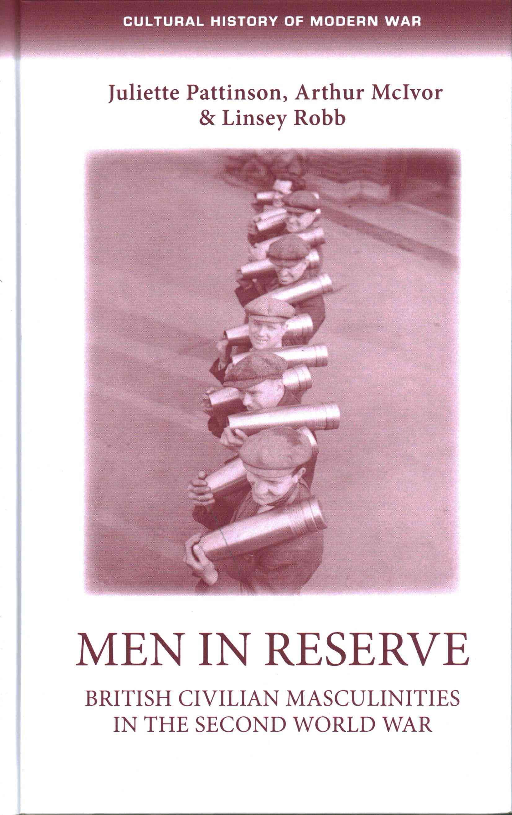 Men in Reserve By Juliette Pattinson, Arthur McIvor, Linsey Robb