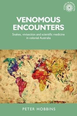 Venomous Encounters By Peter Hobbins 9781526101440 (Hardback)