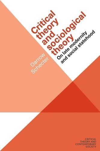 Critical Theory and Sociological Theory By Darrow Schecter (Paperback)