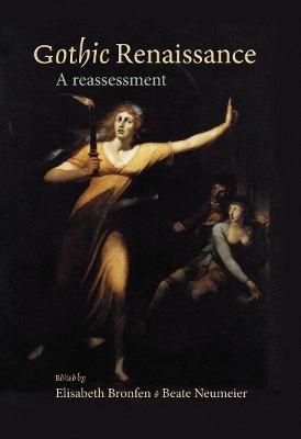 Gothic Renaissance: A reassessment By Bronfen, Elisabeth 9781526116802