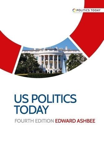 US Politics Today By Edward Ashbee 9781526124517 (Paperback)