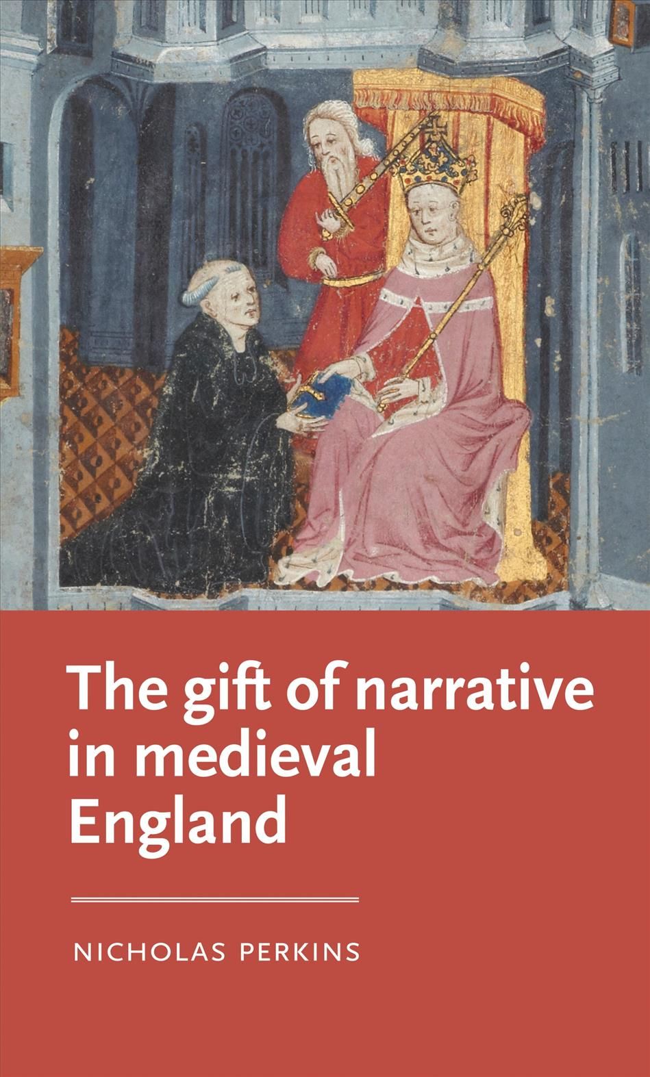 The gift of narrative in medieval England By Perkins, Nicholas,