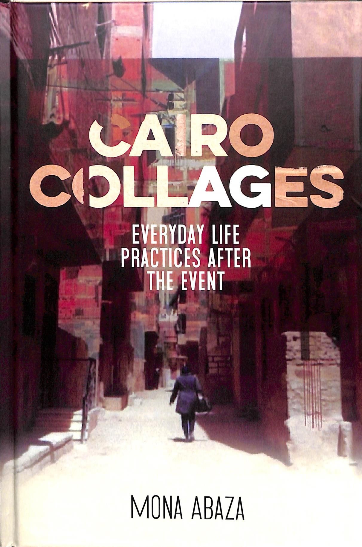 Cairo Collages By Mona Abaza 9781526145116 (Hardback)
