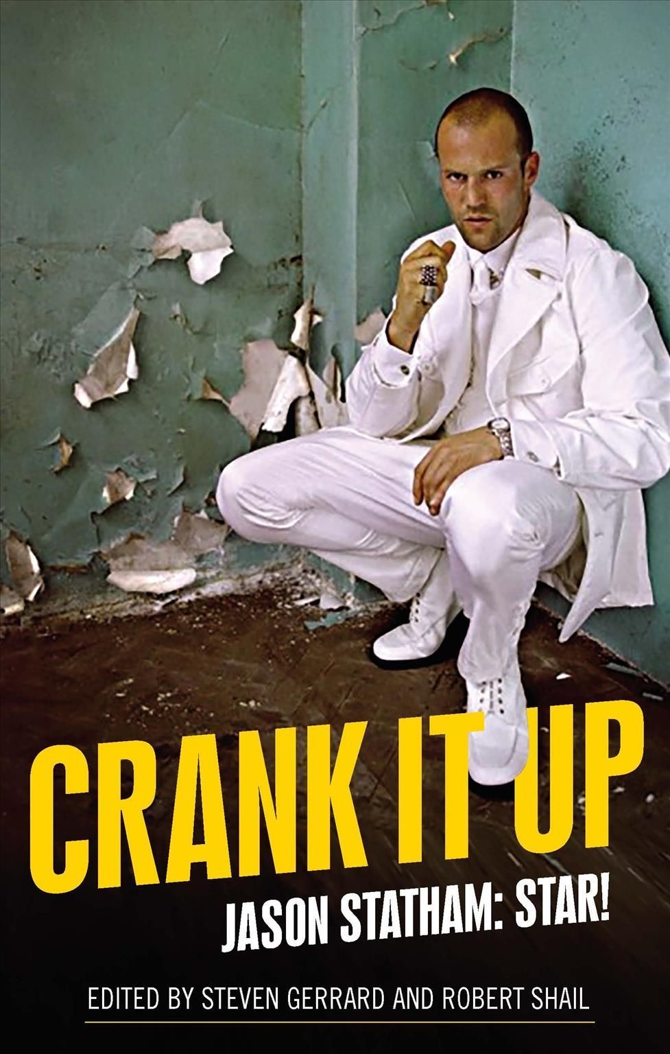 Crank it up: Jason Statham: Star! By Gerrard, Steven, 9781526163943