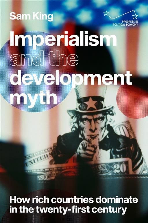 Imperialism and the Development Myth By Sam King 9781526171917
