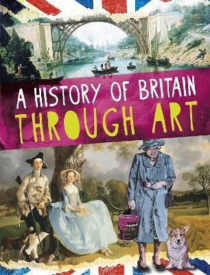 A History of Britain Through Art By Jillian Powell 9781526301925