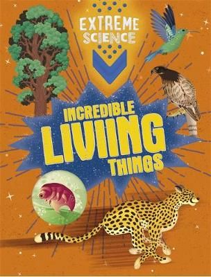 Incredible Living Things By Rob Colson, Jon Richards 9781526307798