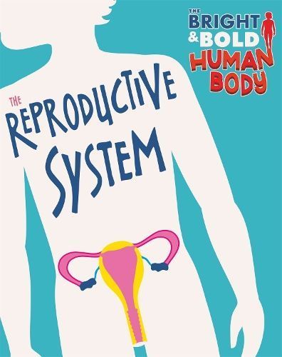 The Reproductive System By Sonya Newland 9781526310460 (Paperback)