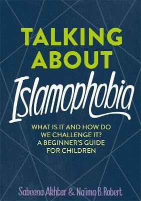 Talking About Islamophobia By Sabeena Akhtar, Na'íma bint Robert