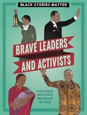 Brave Leaders and Activists 9781526313782 (Hardback)