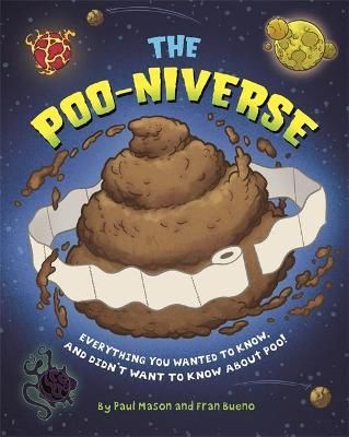 The Poo-Niverse By Paul Mason (author), Fran Bueno (illustrator)