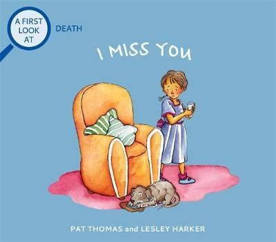 I Miss You By Pat Thomas (author), Lesley Harker (artist) (Paperback)