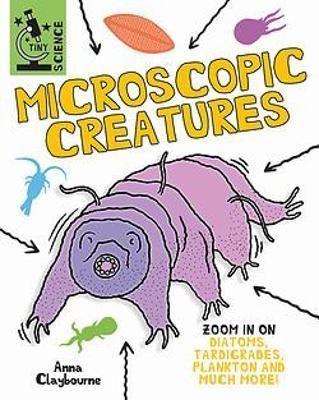Microscopic Creatures By Anna Claybourne 9781526317889 (Paperback)