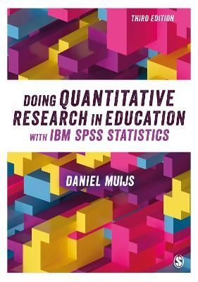 Doing Quantitative Research in Education With IBM SPSS Statistics