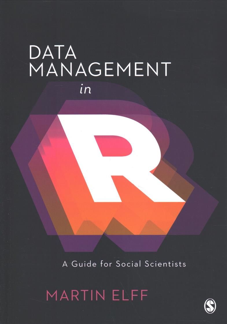 Data Management in R By Martin Elff 9781526459978 (Paperback)