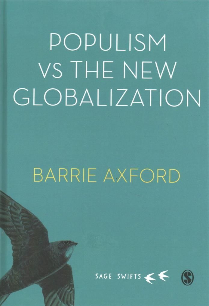 Populism Versus the New Globalization By Barrie Axford 9781526487209