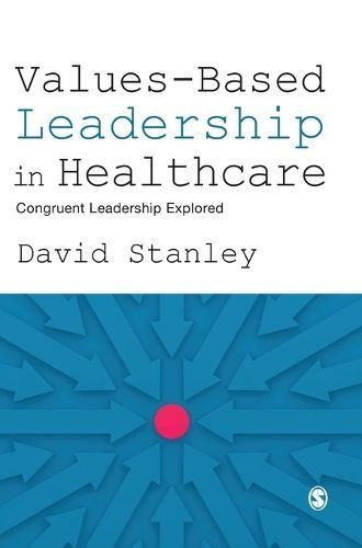 Values-Based Leadership in Healthcare By David Stanley 9781526487643