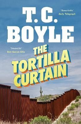 The Tortilla Curtain By T. Coraghessan Boyle 9781526608871 (Paperback)