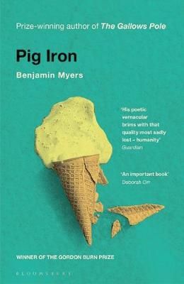 Pig Iron By Benjamin Myers 9781526611185 (Paperback)
