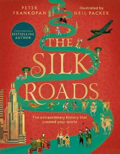 The Silk Roads By Peter Frankopan (author), Neil Packer (illustrator)