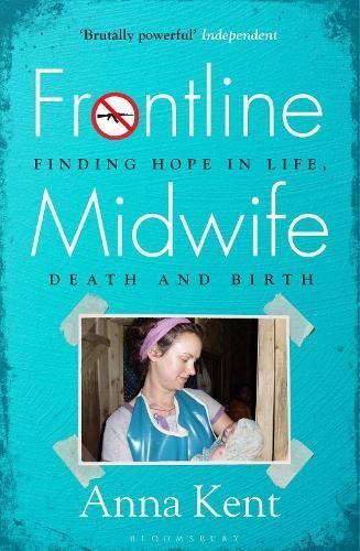 Frontline Midwife By Anna Kent, Julia Gregson 9781526625533