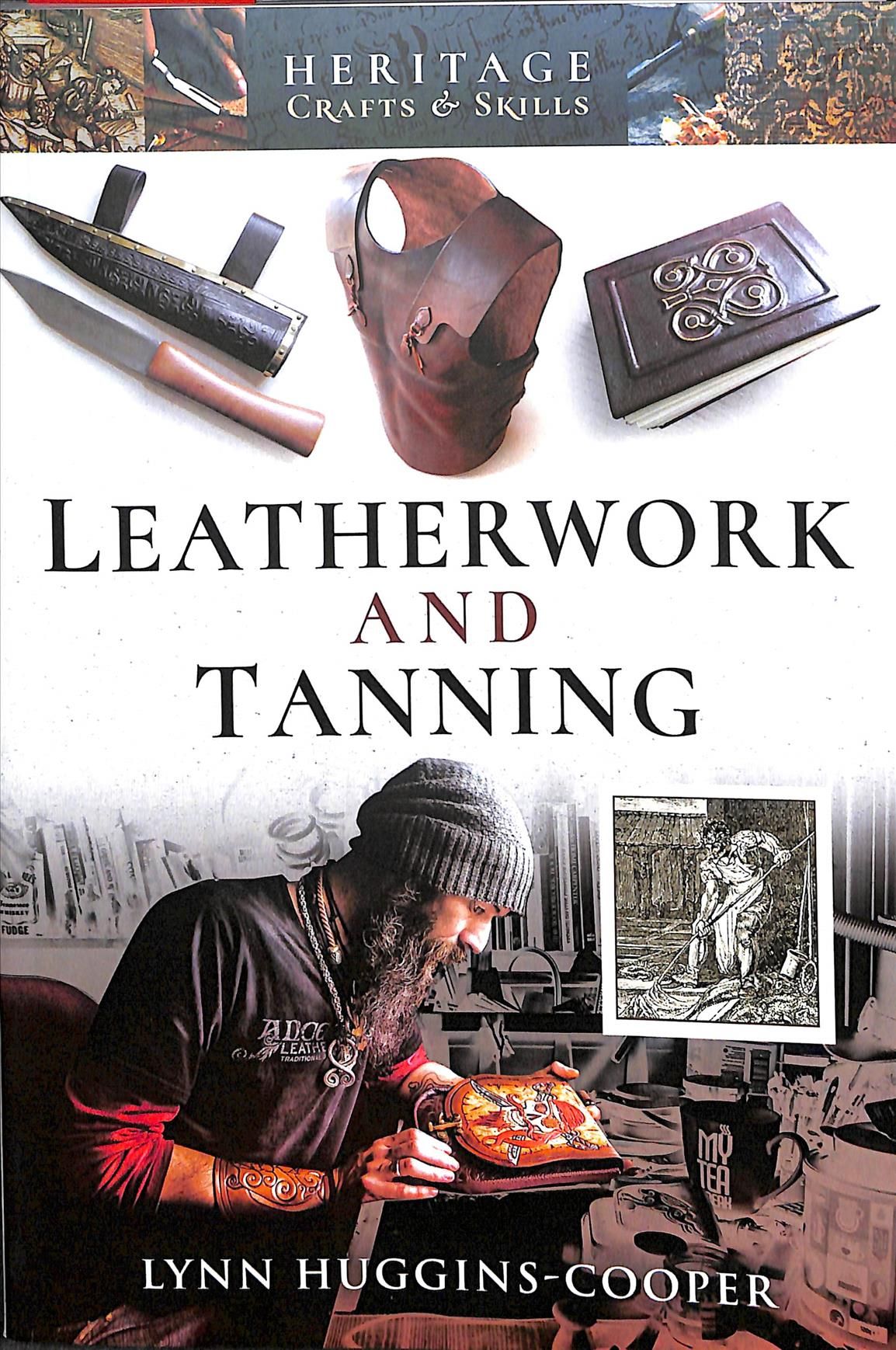 Leatherwork and Tanning By Lynn Huggins-Cooper 9781526724489