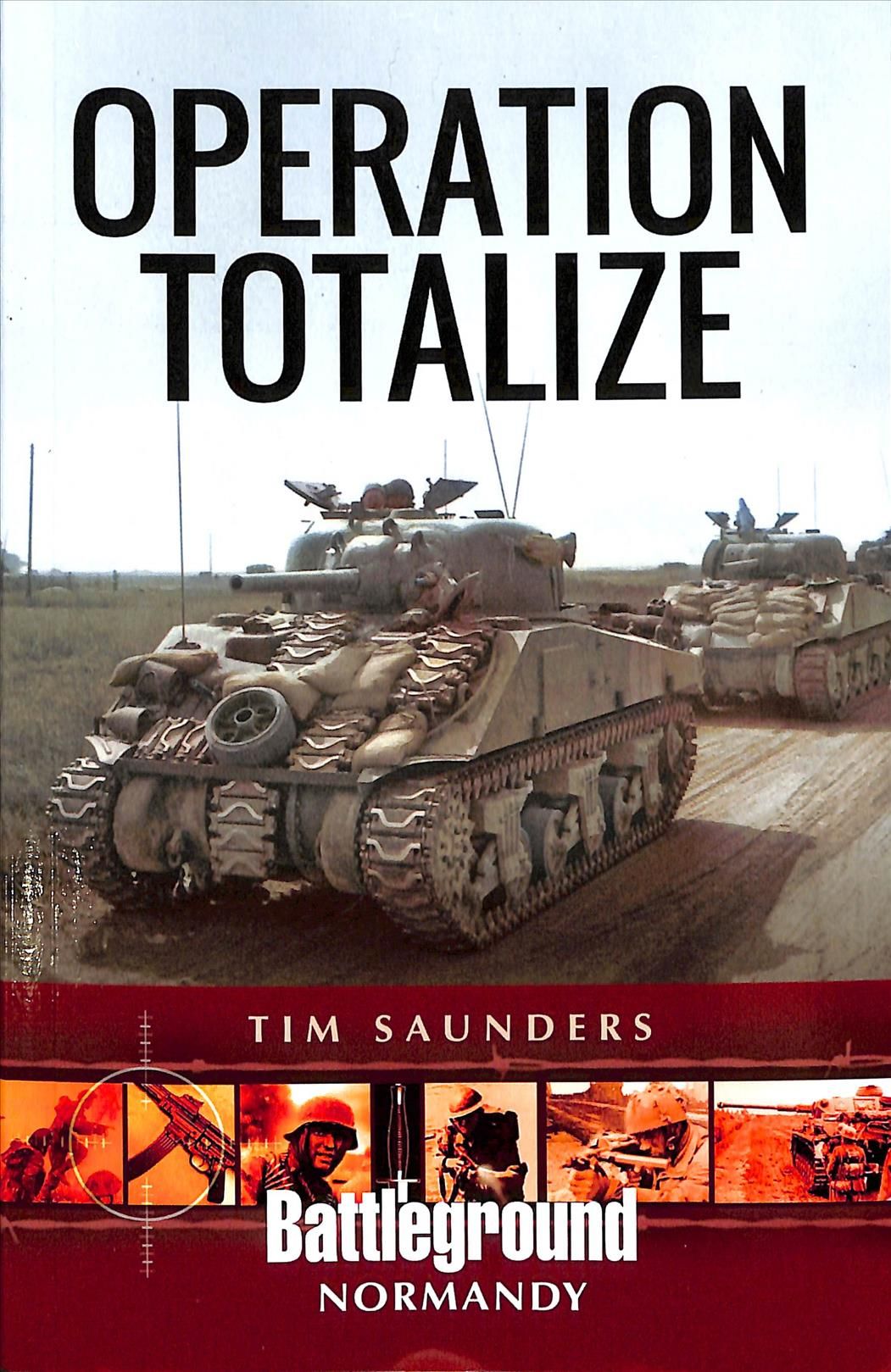 Operation Totalize By Tim Saunders 9781526741264 (Paperback)
