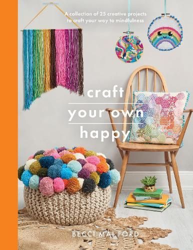 Craft Your Own Happy By Becci Mai Ford 9781526747396 (Paperback)