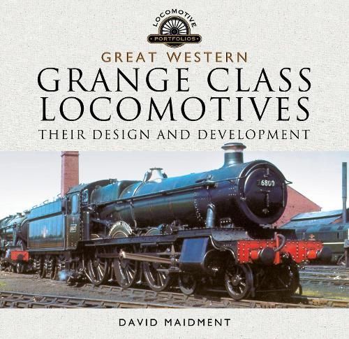 Great Western, Grange Class Locomotives By David Maidment (Hardback)