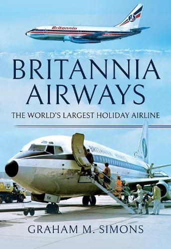 Britannia Airways By Graham M. Simons 9781526758781 (Hardback)