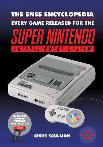 The SNES Encyclopedia By Chris Scullion 9781526760166 (Paperback)