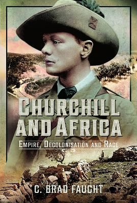 Churchill and Africa By C Brad Faught 9781526768544 (Hardback)