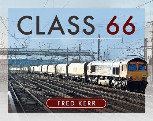 Class 66 By Fred Kerr 9781526776259 (Hardback)
