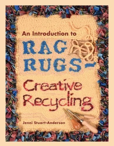 An Introduction to Rag Rugs By Jenni Stuart-Anderson 9781526780607