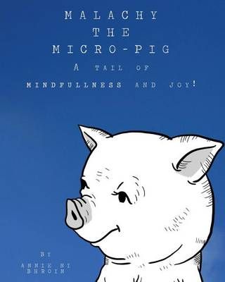 Malachy the Micro-Pig By Annie Ni Bhroin 9781527204065 (Paperback)