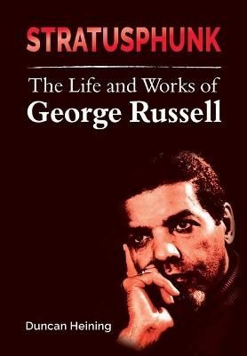 Stratusphunk: The Life and Works of George Russell 9781527278059