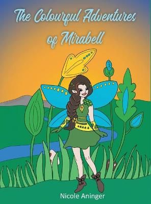 Colourful Adventures Of Mirabell By Aninger 9781527286108 (Hardback)
