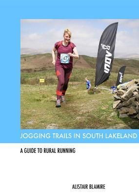 Jogging Trails in South Lakeland By Alistair Blamire 9781527294615