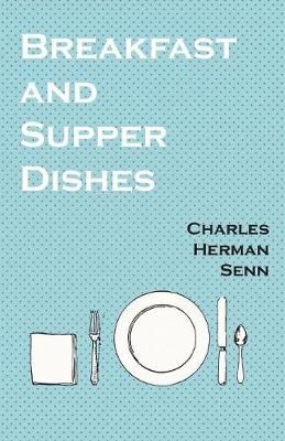 Breakfast and Supper Dishes By Senn 9781528701952 (Paperback)