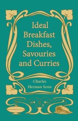 Ideal Breakfast Dishes, Savouries and Curries By Senn 9781528701983