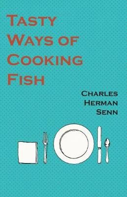 Tasty Ways of Cooking Fish By Senn 9781528702072 (Paperback)