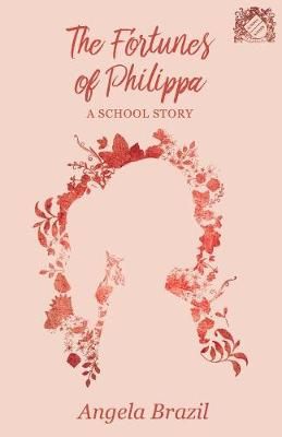 Fortunes of Philippa - A School Story By Brazil 9781528702195