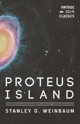 Proteus Island By Weinbaum, Stanley G. 9781528703369 (Paperback)