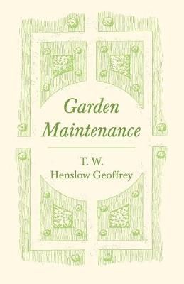 Garden Maintenance By Geoffrey, T. W. Henslow 9781528710916