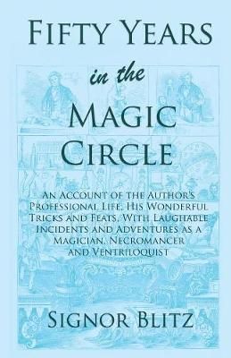 Fifty Years in the Magic Circle By Blitz, Signor 9781528712491