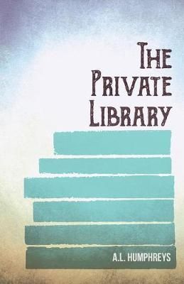 The Private Library By Humphreys, A.L. 9781528712644 (Paperback)